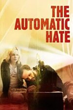 Movie poster for The Automatic Hate (2016)