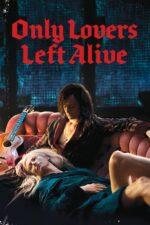 Movie poster for Only Lovers Left Alive (2013)